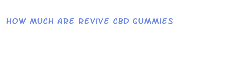 how much are revive cbd gummies