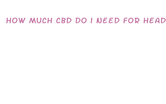 how much cbd do i need for head pain