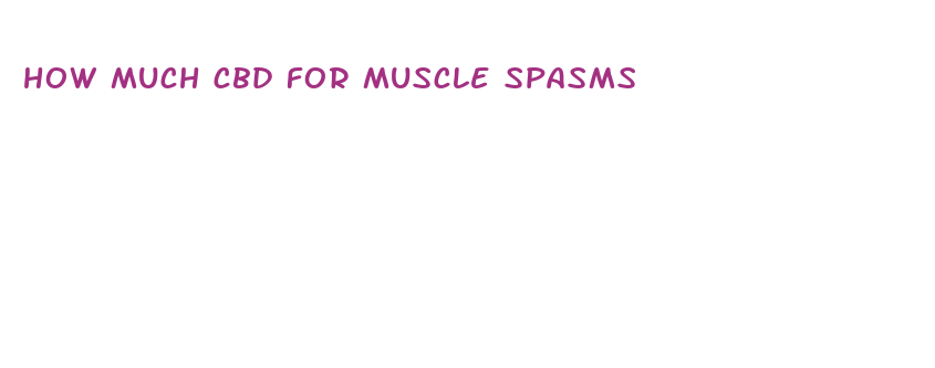 how much cbd for muscle spasms