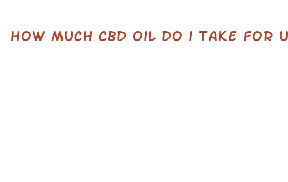 how much cbd oil do i take for uc