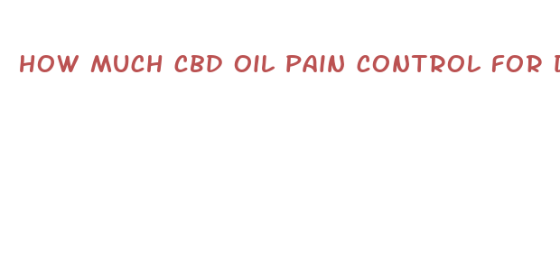 how much cbd oil pain control for dogs