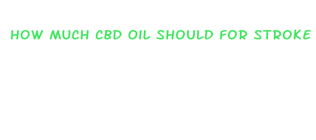 how much cbd oil should for stroke patient