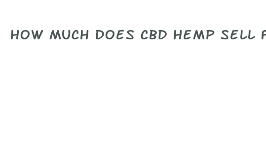 how much does cbd hemp sell for