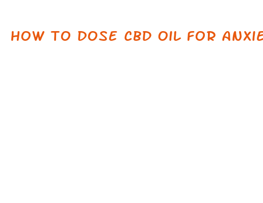 how to dose cbd oil for anxiety