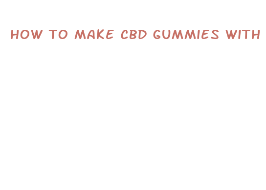 how to make cbd gummies with agar agar