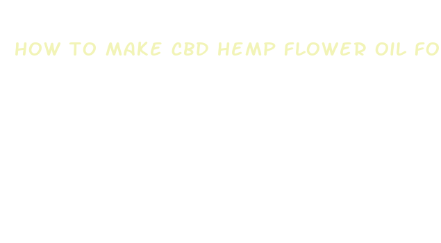 how to make cbd hemp flower oil for vapeing