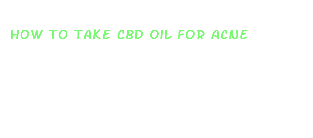 how to take cbd oil for acne