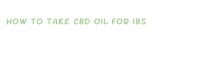 how to take cbd oil for ibs