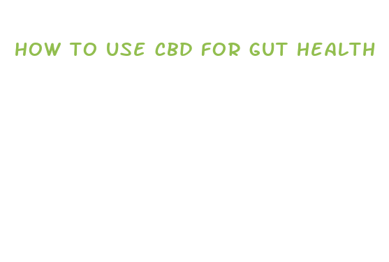 how to use cbd for gut health