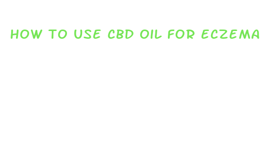 how to use cbd oil for eczema