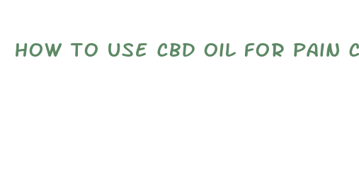 how to use cbd oil for pain canada