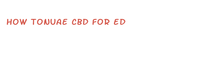 how tonuae cbd for ed