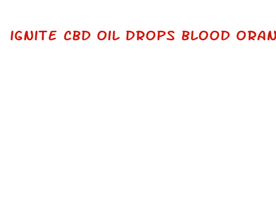 ignite cbd oil drops blood orange