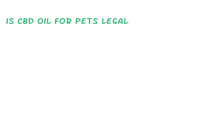 is cbd oil for pets legal