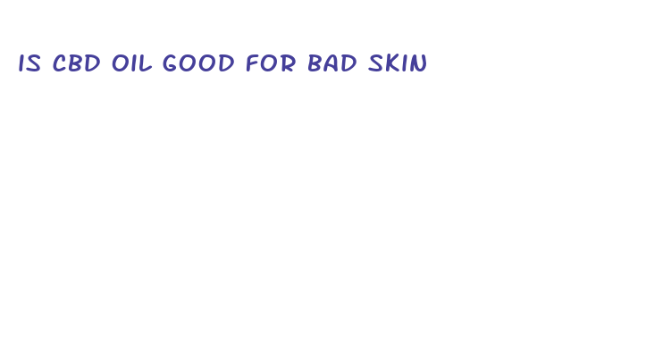 is cbd oil good for bad skin