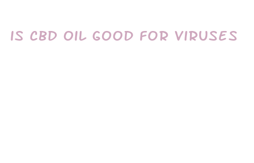 is cbd oil good for viruses