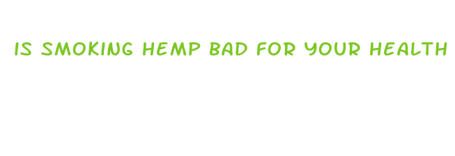 is smoking hemp bad for your health