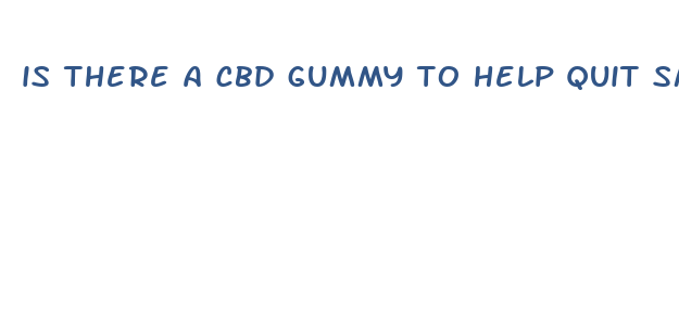 is there a cbd gummy to help quit smoking