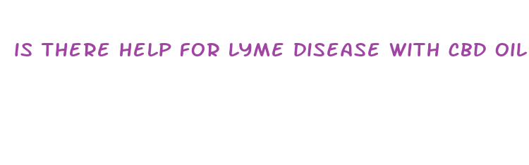 is there help for lyme disease with cbd oil