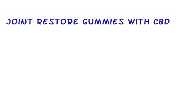 joint restore gummies with cbd