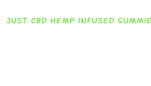 just cbd hemp infused gummies