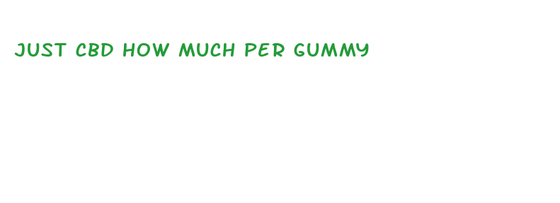 just cbd how much per gummy