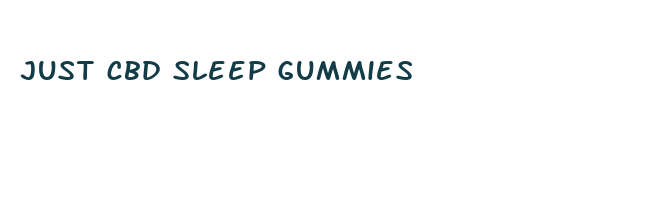 just cbd sleep gummies