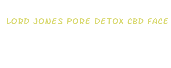 lord jones pore detox cbd face oil reviews