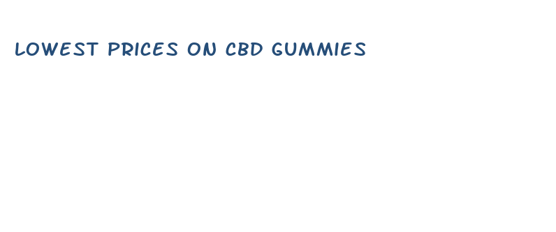 lowest prices on cbd gummies