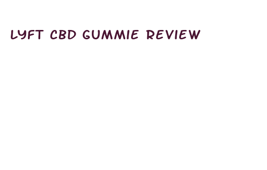 lyft cbd gummie review