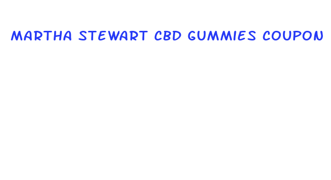 martha stewart cbd gummies coupon