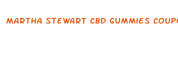 martha stewart cbd gummies coupons