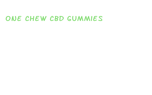 one chew cbd gummies