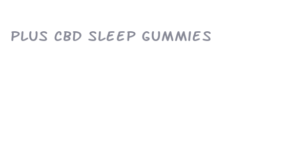 plus cbd sleep gummies