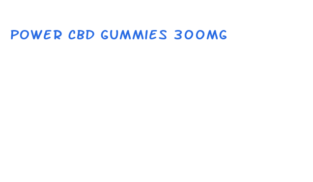 power cbd gummies 300mg