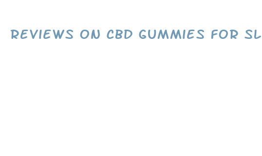 reviews on cbd gummies for sleep