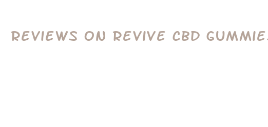 reviews on revive cbd gummies