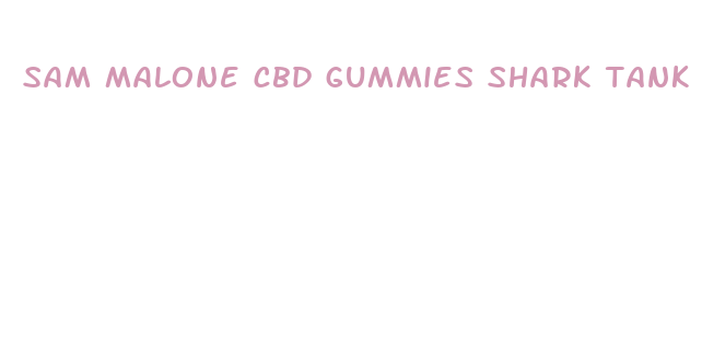 sam malone cbd gummies shark tank