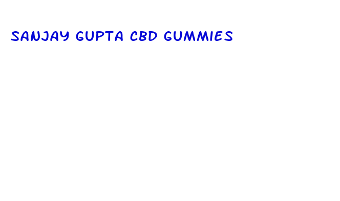 sanjay gupta cbd gummies