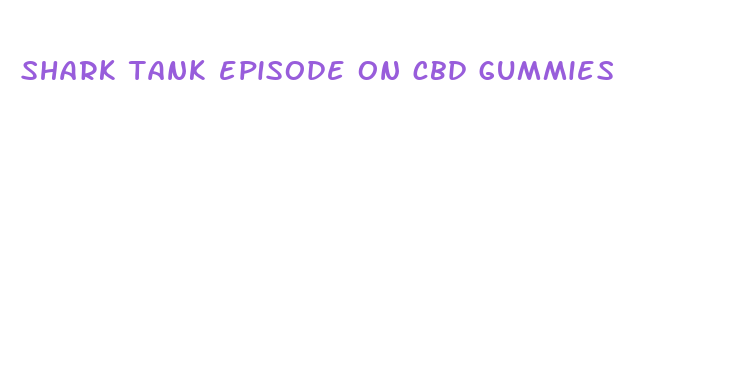 shark tank episode on cbd gummies