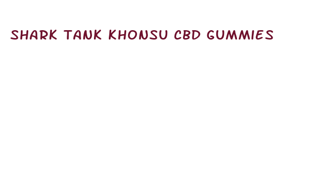 shark tank khonsu cbd gummies