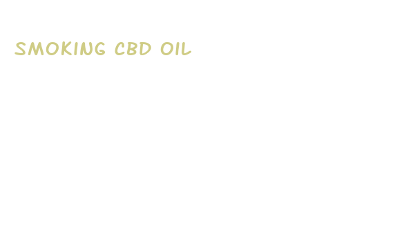 smoking cbd oil