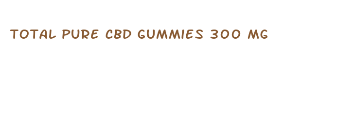 total pure cbd gummies 300 mg