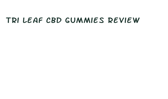 tri leaf cbd gummies review