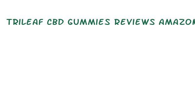 trileaf cbd gummies reviews amazon