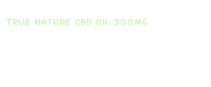 true nature cbd oil 300mg