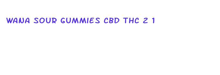 wana sour gummies cbd thc 2 1