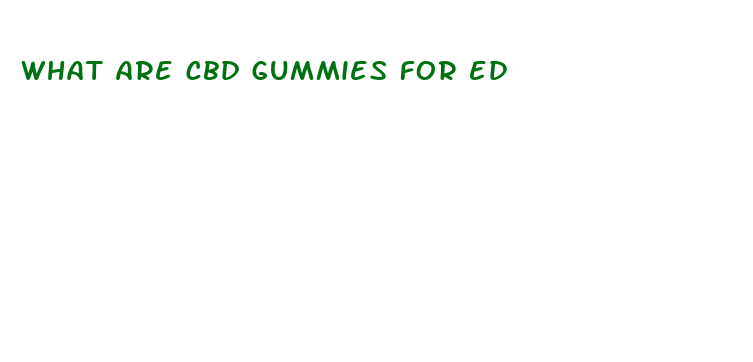 what are cbd gummies for ed