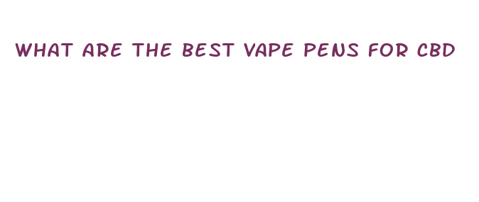 what are the best vape pens for cbd