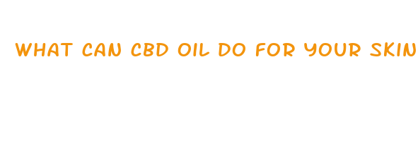 what can cbd oil do for your skin